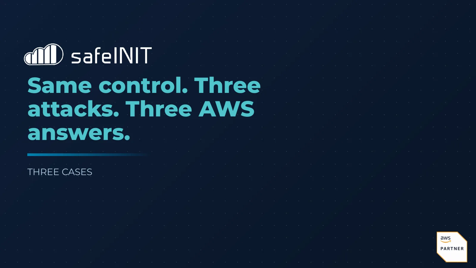 Section divider: same control, three attacks, three AWS answers